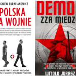 Polska na wojnie nie tylko z demonami zza miedzy.